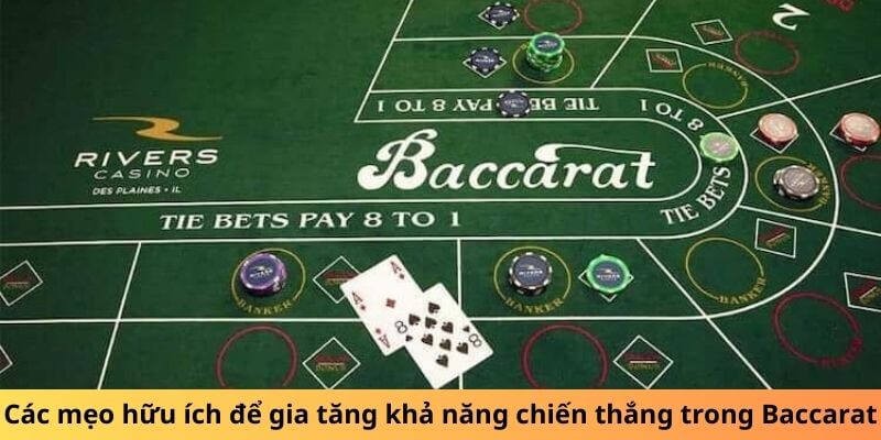 Các mẹo hữu ích để gia tăng khả năng chiến thắng trong Baccarat